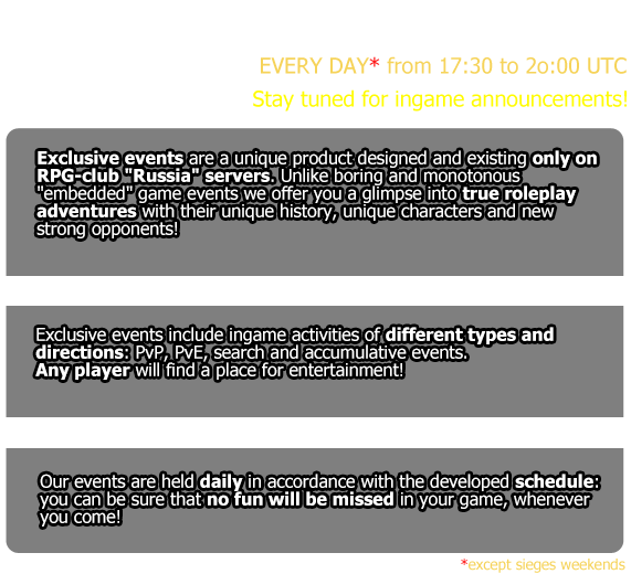 EXCLUSIVE EVENTS. EVERY DAY from 17:30 to 20:00 GMT. EVERY 30 MINUTES! PvP, PvE, search and accumulative events.